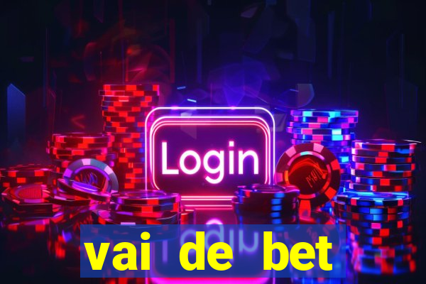 vai de bet esportes da sorte