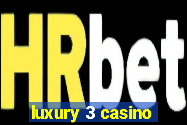 luxury 3 casino