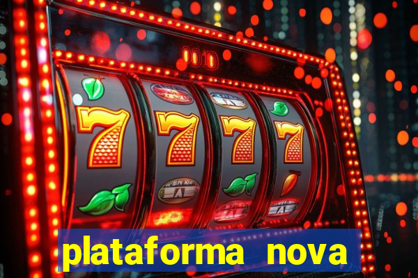 plataforma nova pagando no cadastro sem depósito