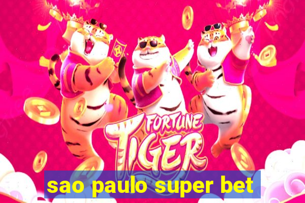 sao paulo super bet