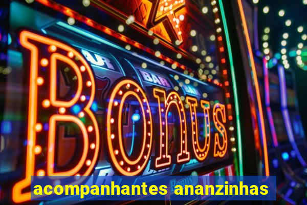 acompanhantes ananzinhas