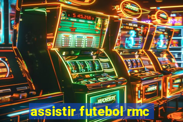 assistir futebol rmc