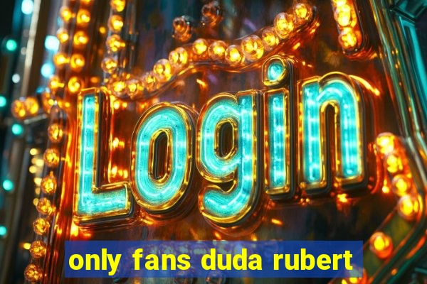 only fans duda rubert