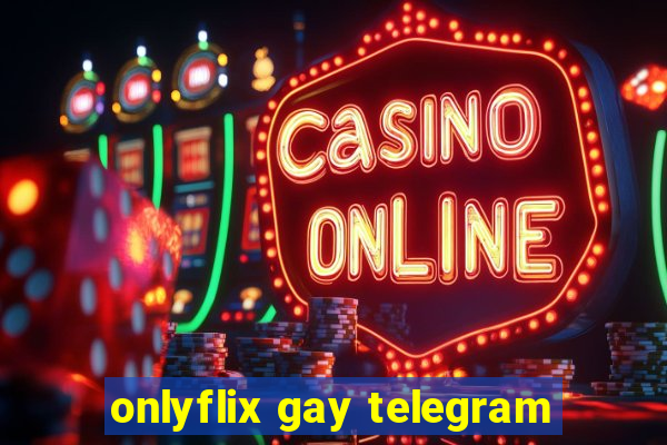 onlyflix gay telegram