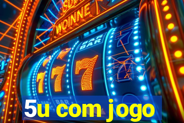 5u com jogo