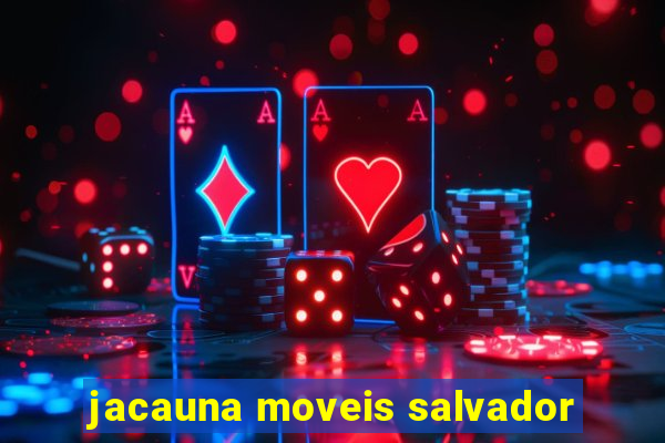 jacauna moveis salvador