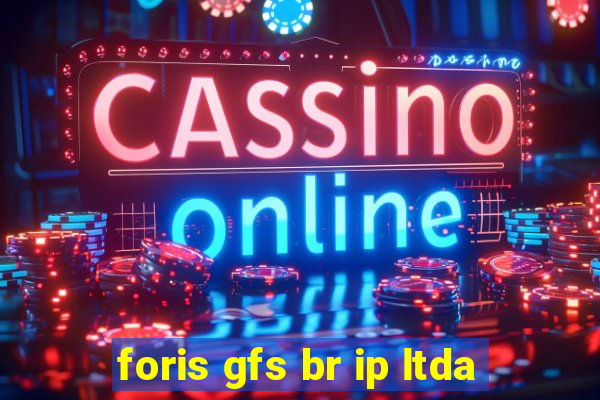 foris gfs br ip ltda