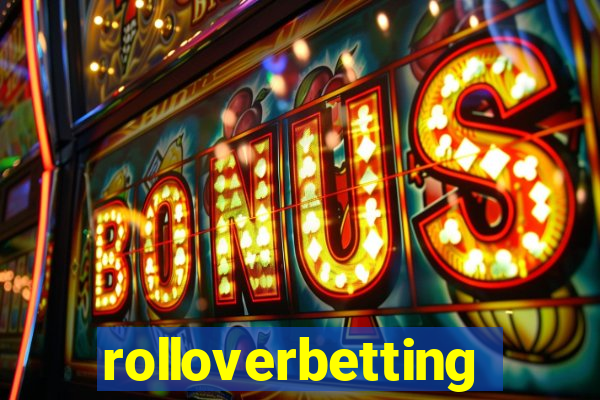 rolloverbetting